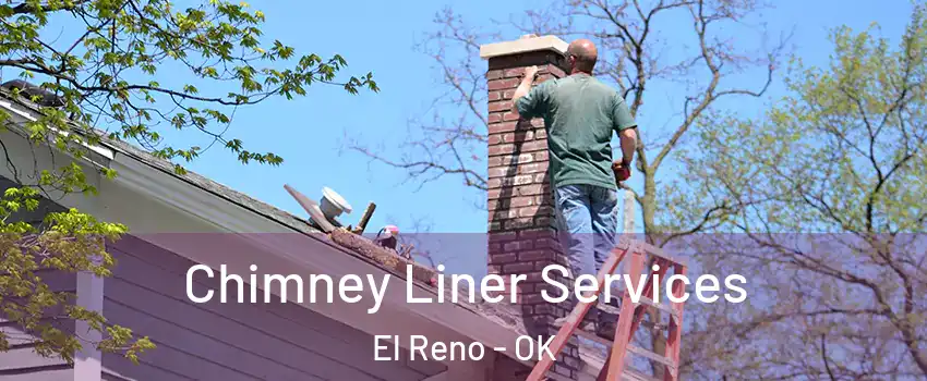  Chimney Liner Services El Reno - OK