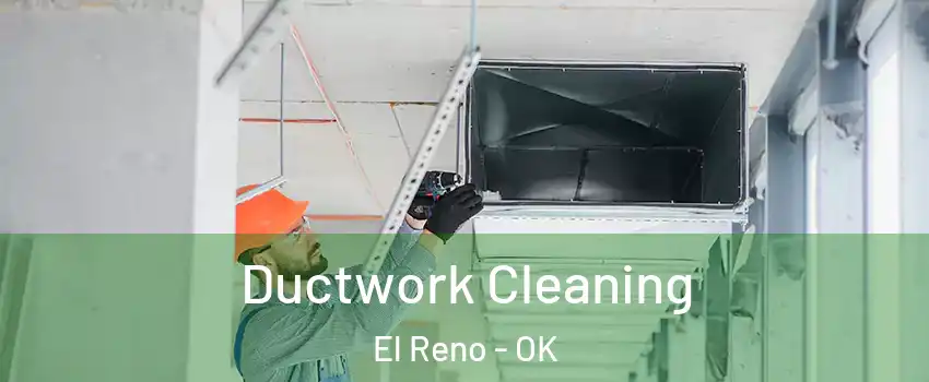  Ductwork Cleaning El Reno - OK
