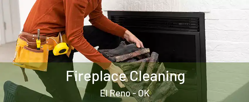  Fireplace Cleaning El Reno - OK