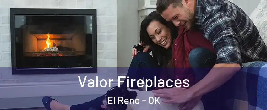  Valor Fireplaces El Reno - OK
