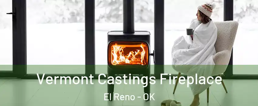  Vermont Castings Fireplace El Reno - OK